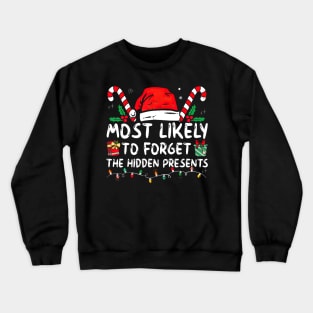 Most Likely To Forget The Hidden Presents Funny Xmas Crewneck Sweatshirt
